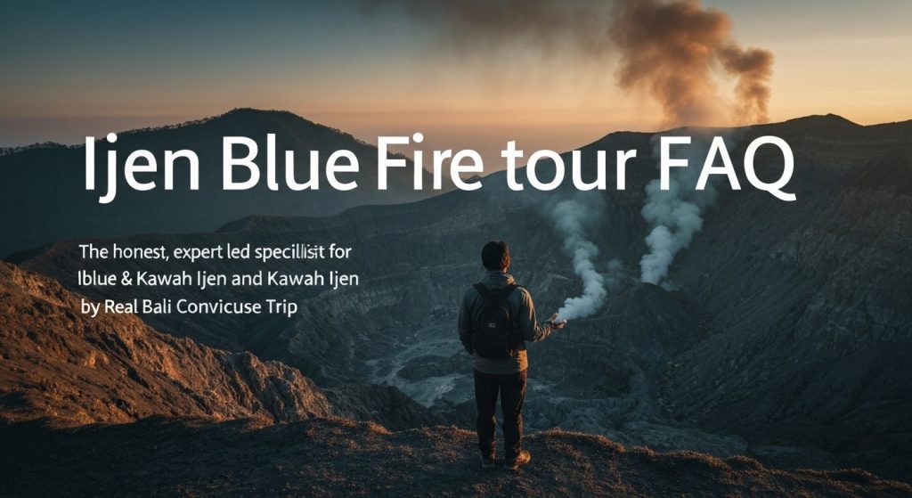 ijen blue fire tour faq — Photorealistic editorial travel photograph relevant to: The honest, expert-led specialist for
